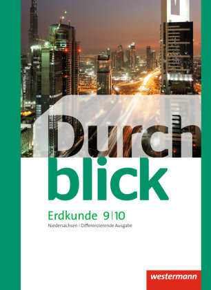 Durchblick Erdkunde 9 / 10. Schülerband. Differenzierende Ausgabe. Niedersachsen Westermann Schulbuch, Westermann Schulbuchverlag