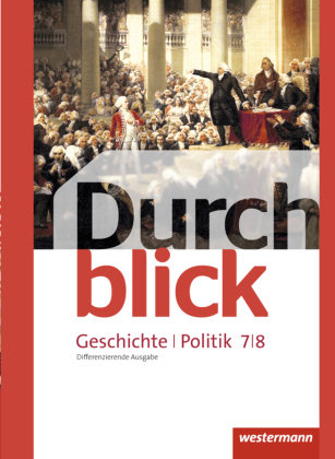 Durchblick Geschichte und Politik 7 / 8. Schülerband. Differenzierende Ausgabe. Niedersachsen Westermann Schulbuch, Westermann Schulbuchverlag