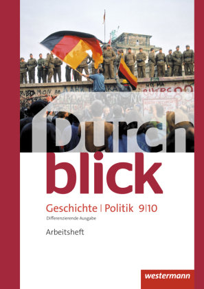 Durchblick Geschichte und Politik 9 / 10. Arbeitsheft. Differenzierende Ausgabe. Niedersachsen Westermann Schulbuch, Westermann Schulbuchverlag