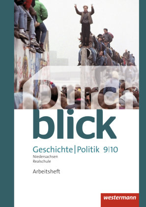 Durchblick Geschichte und Politik 9 /10. Arbeitsheft. Realschulen. Niedersachsen Westermann Schulbuch, Westermann Schulbuchverlag