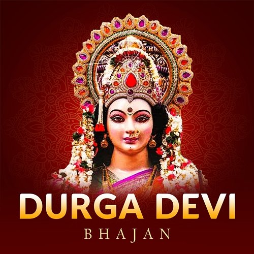 Durga Devi Bhajan Various Artists