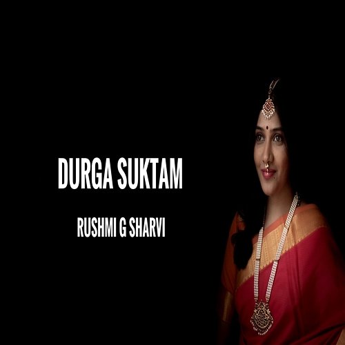 Durga Suktam Kiran Krishnamurthy & Rushmi G Sharvi