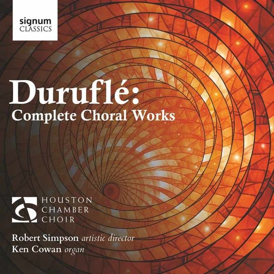Durufle: Complete Choral Works Houston Chamber Choir