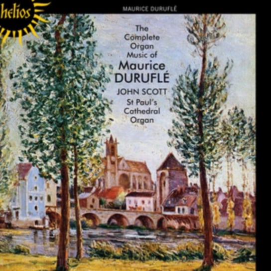 Durufle: The Complete Organ Music Scott John