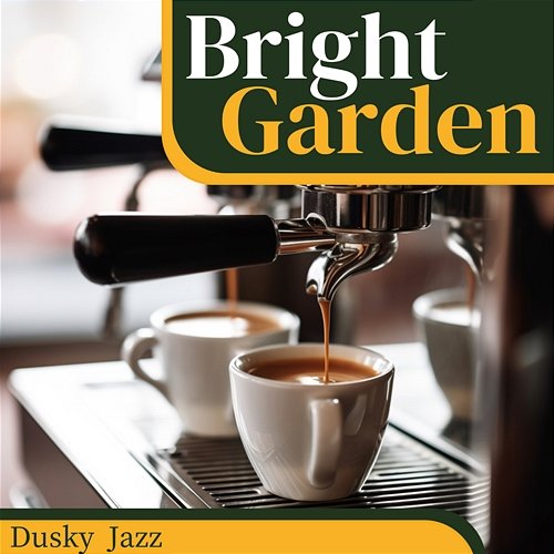Dusky Jazz Bright Garden