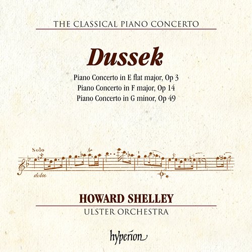 Dussek: Piano Concertos Op. 3, 14 & 49 (Hyperion Classical Piano Concerto 5) Howard Shelley, Ulster Orchestra