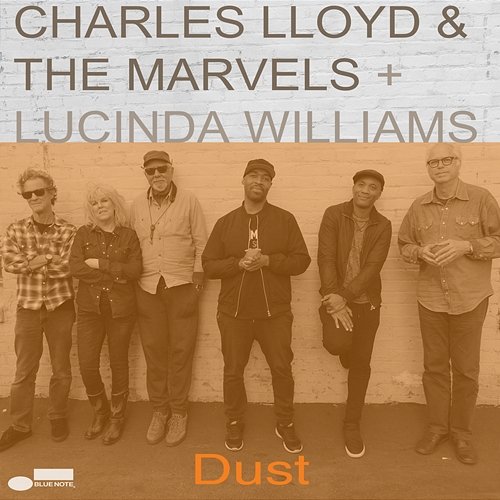 Dust Charles Lloyd & The Marvels, Lucinda Williams
