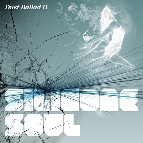 Dust Ballad II Silicone Soul