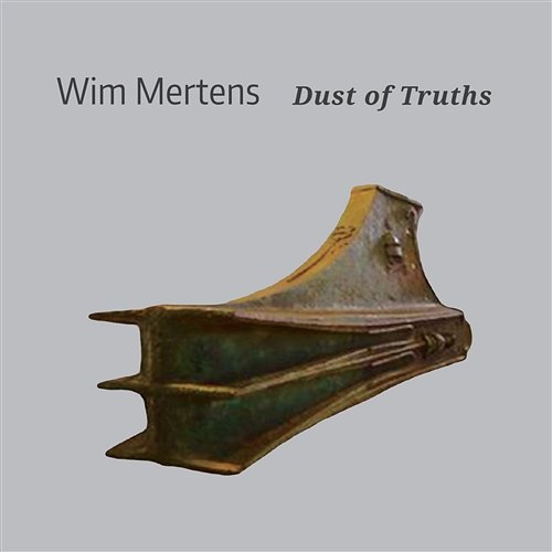 Dust of Truths Wim Mertens