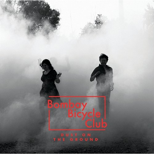Dust On The Ground Bombay Bicycle Club