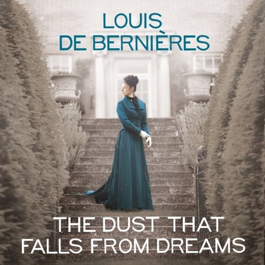 Dust that Falls from Dreams Bernieres Louis de