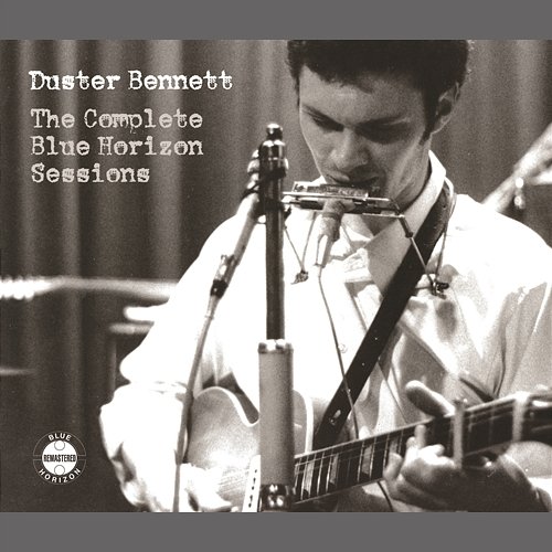 Duster Bennett - The Complete Blue Horizon Sessions Duster Bennett