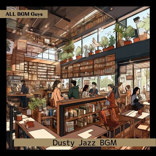 Dusty Jazz Bgm ALL BGM Guys