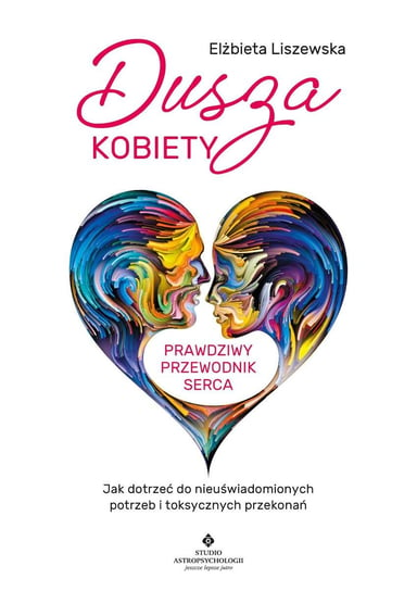 Dusza kobiety - prawdziwy przewodnik serca - ebook mobi Liszewska Elżbieta