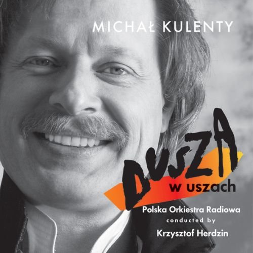 Dusza w uszach Kulenty Michał, Polska Orkiestra Radiowa