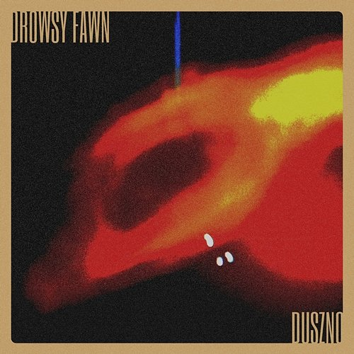 Duszno Drowsy Fawn