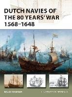 Dutch Navies of the 80 Years' War 1568-1648 Groot Bouko