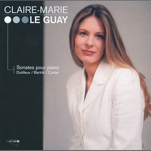 Dutilleux / Bartok / Carter: Sonatas pour piano Claire-Marie Le Guay