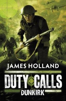 Duty Calls. Dunkirk Holland James