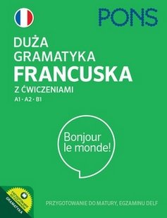 Duża gramatyka francuska z ćwiczeniami na poziomie A1-A2-B1 Opracowanie zbiorowe