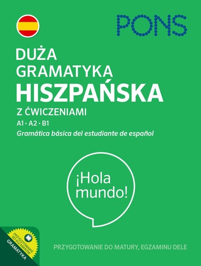 Duża gramatyka hiszpańska z ćwiczeniami. Poziom A1-B1 Opracowanie zbiorowe