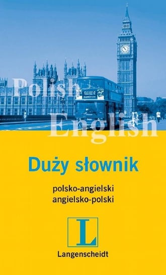 Duży słownik polsko-angielski, angielsko-polski Opracowanie zbiorowe