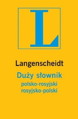 Duży słownik polsko-rosyjski, rosyjsko-polski Opracowanie zbiorowe