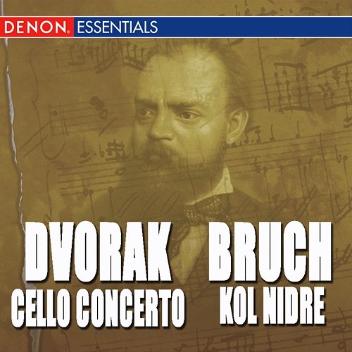 Dvorak & Bruch: Cello Concerto, Kol Nidre Various Artists