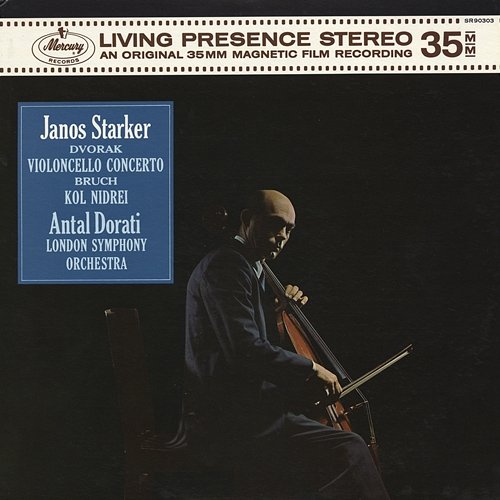 Dvořák: Cello Concerto in B Minor, Bruch: Kol Nidrei (The Mercury Masters, Vol. 1) János Starker, London Symphony Orchestra, Antal Doráti