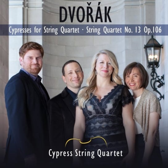 Dvorak: Cypresses for String Quartet Cypress String Quartet