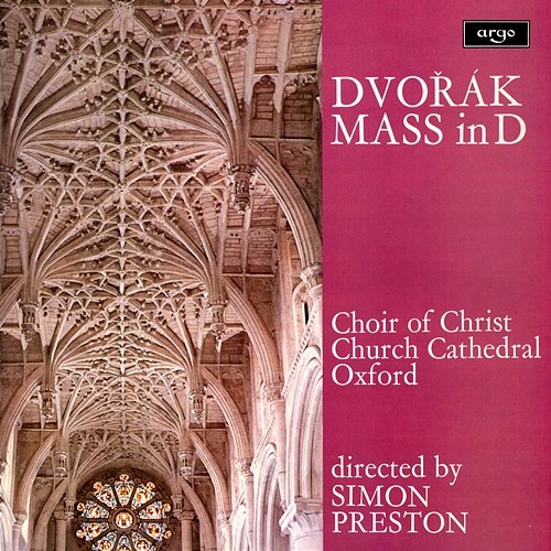Dvorák: Mass in D Simon Preston, Christ Church Cathedral Choir, Oxford, Nicholas Cleobury