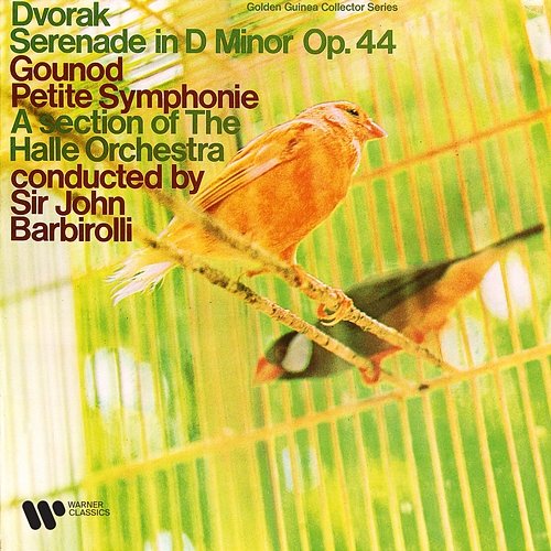 Dvořák: Serenade, Op. 44 - Gounod: Petite Symphonie Sir John Barbirolli