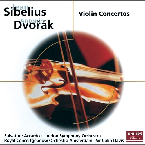 Dvorak/Sibelius: Violin Concertos Salvatore Accardo, London Symphony Orchestra, Royal Concertgebouw Orchestra, Sir Colin Davis