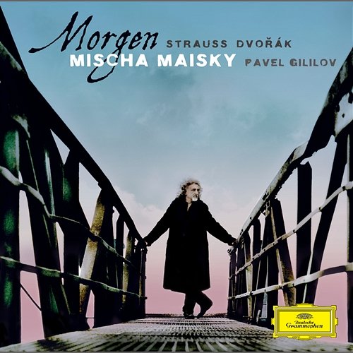 Dvorák / Strauss: Morgen Mischa Maisky, Pavel Gililov