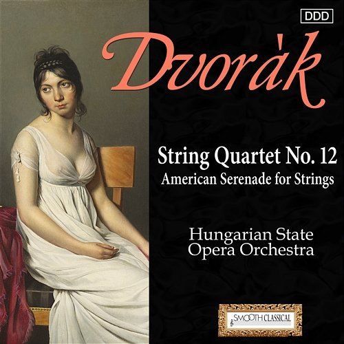 Dvorak: String Quartet No. 12, "American" - Serenade for Strings Hungarian State Opera Orchestra, Tamas Benedek, Pannon Quarte