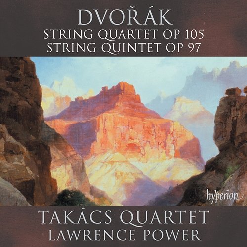 Dvořák: String Quartet, Op. 105; String Quintet, Op. 97 "American" Takács Quartet, Lawrence Power