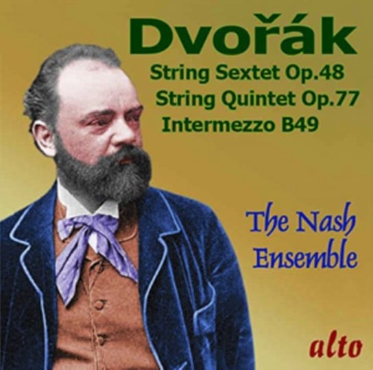 Dvorak: String Sextet Op. 48 / String Quintet Op. 77 / Intermezzo The Nash Ensemble