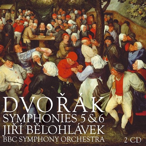 Dvorák : Symphonies Nos 5 & 6, Scherzo capriccioso & The Hero's Song Jirí Belohlávek & BBC Symphony Orchestra