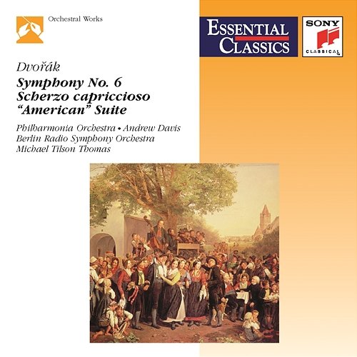Dvorák: Symphony No. 6 in D Major, Scherzo capriccioso & Suite in A Major "American" Andrew Davis, The Philharmonia Orchestra, Michael Tilson Thomas