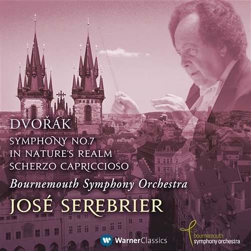 Dvořák: Symphony No. 7, In Nature's Realm & Scherzo Capriccioso José Serebrier