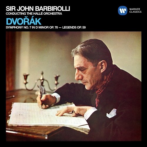 Dvořák: Symphony No. 7, Op. 70 & Legends, Op. 59 John Barbirolli