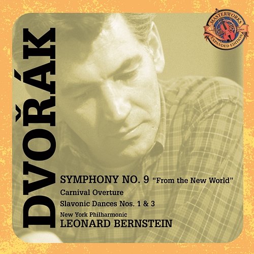 Dvorák: Symphony No. 9; Carnival Overture; Slavonic Dances [Expanded Edition] Leonard Bernstein
