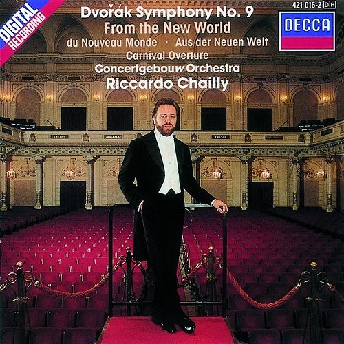 Dvorák: Symphony No. 9 "From the New World"; Carnival Overture Royal Concertgebouw Orchestra, Riccardo Chailly