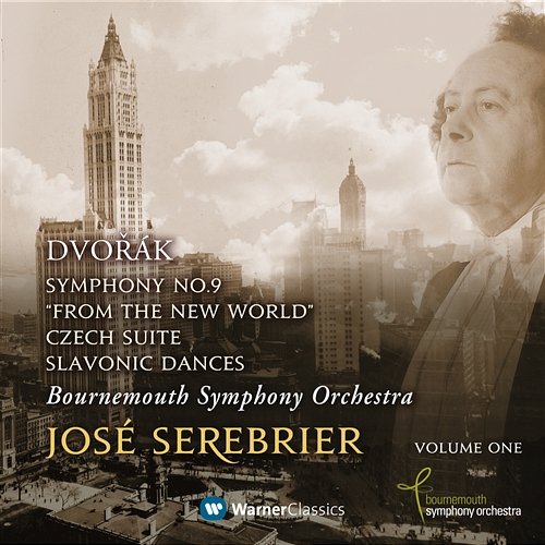 Dvořák: Symphony No. 9 "From the New World" - Czech Suite & Slavonic Dances José Serebrier