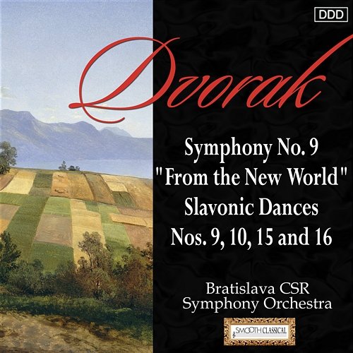 Dvorak: Symphony No. 9, "From the New World" - Slavonic Dances Nos. 9, 10, 15 and 16 Bratislava CSR Symphony Orchestra, Ondrej Lenárd