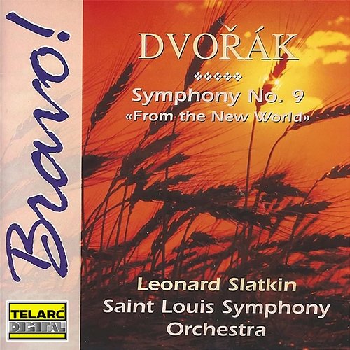 Dvořák: Symphony No. 9 in E Minor, Op. 95, B. 178 "From the New World" Leonard Slatkin, Saint Louis Symphony Orchestra