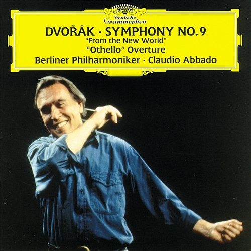 Dvorák: Symphony No.9; Othello Overture Berliner Philharmoniker, Claudio Abbado