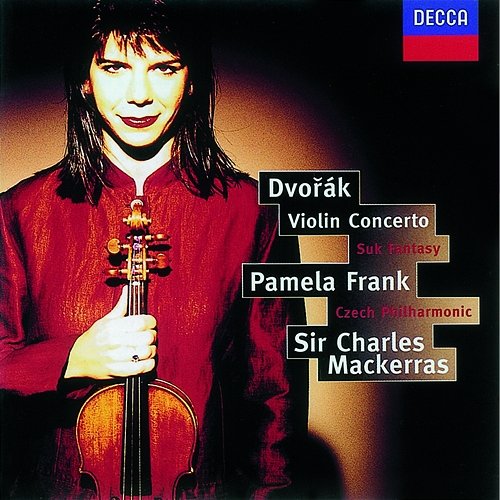 Dvorák: Violin Concerto; Romance/Suk: Fantasie Pamela Frank, Czech Philharmonic, Sir Charles Mackerras