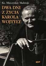 Dwa dni z życia Karola Wojtyły Maliński Mieczysław