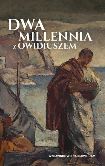 Dwa millennia z Owidiuszem Opracowanie zbiorowe